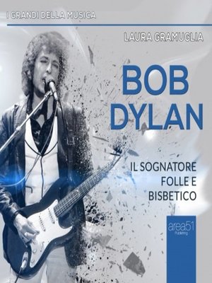 cover image of Bob Dylan. Il sognatore folle e bisbetico